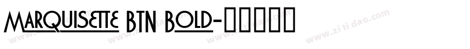 Marquisette BTN Bold字体转换